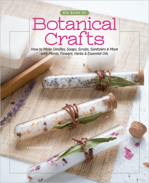 Book cover of: Big Book of Botanical Crafts. By: Stephanie Rose