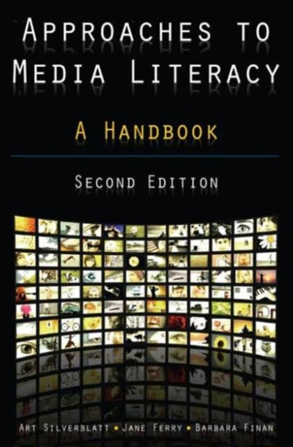 Book cover of: Approaches to Media Literacy: A Handbook. By: Art Silverblatt