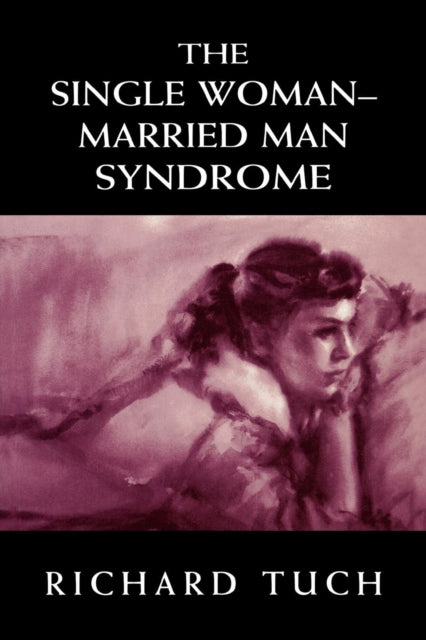 Book cover of: Single Woman-Married Man Syndrome. By: Richard Tuch