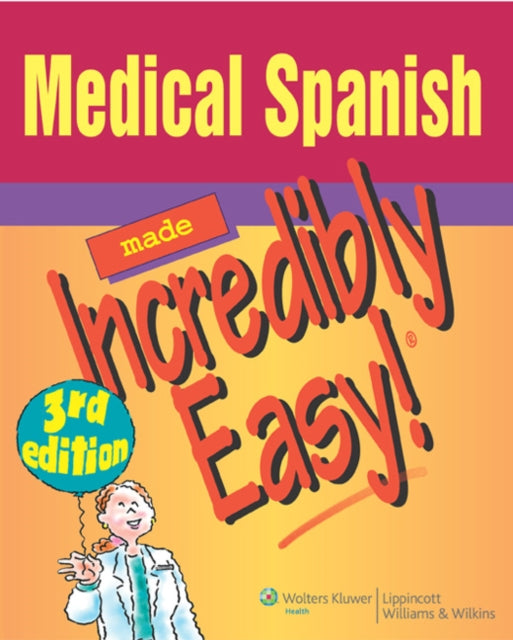 Book cover of: Medical Spanish Made Incredibly Easy!. By: Springhouse