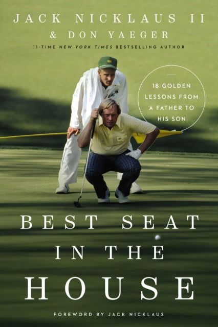Book cover of: Best Seat in the House. By: Jack Nicklaus II