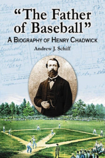 Book cover of: "The Father of Baseball". By: Andrew Schiff, Andrew J. Schiff