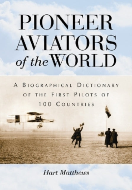 Book cover of: Pioneer Aviators of the World. By: Hart Matthews