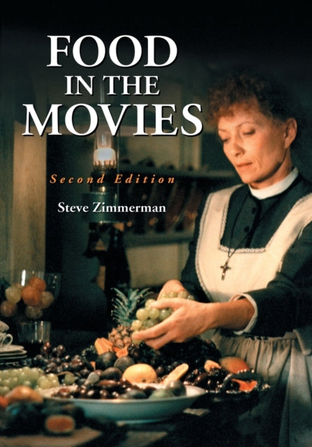 Book cover of: Food in the Movies, 2d ed.. By: Steve Zimmerman