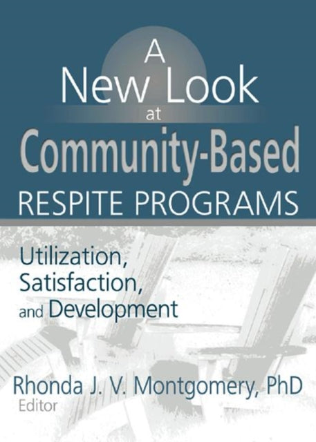 Book cover of: New Look at Community-Based Respite Programs. By: Rhonda J. V. Montgomery