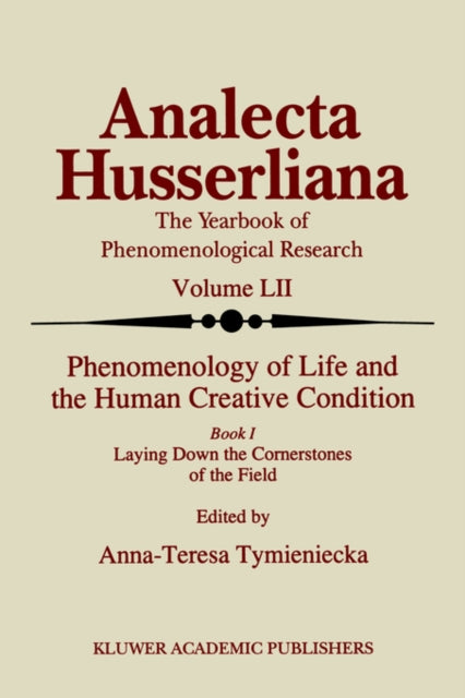 Book cover of: Phenomenology of Life and the Human Creative Condition. By: A-T. Tymieniecka