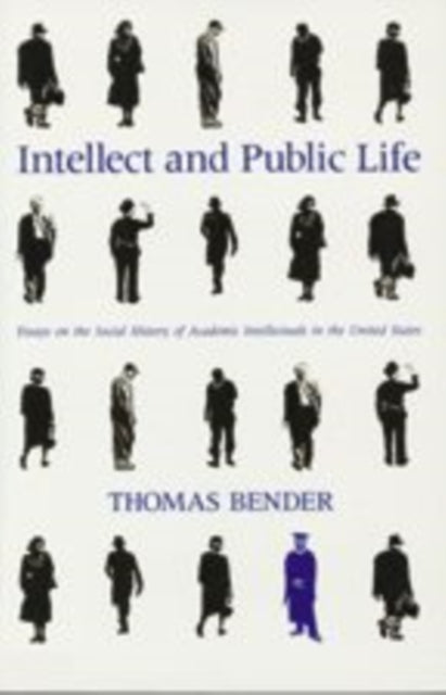 Book cover of: Intellect and Public Life. By: Thomas Bender