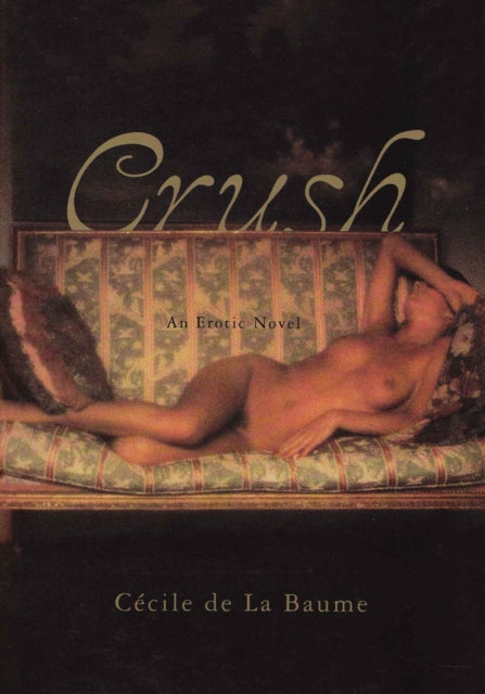 Book cover of: Crush. By: Cecile de la Baume