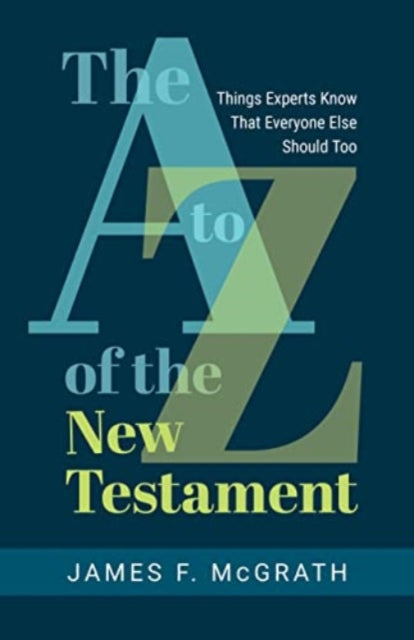 Book cover of: A to Z of the New Testament. By: James F. McGrath