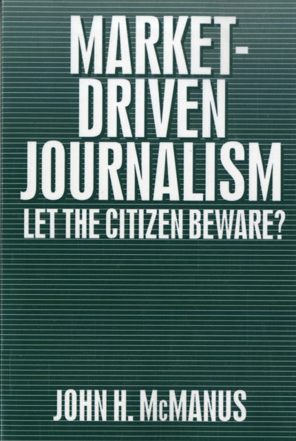 Book cover of: Market-Driven Journalism