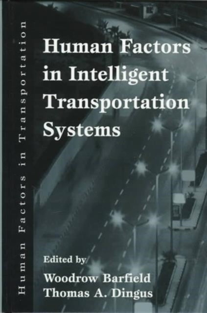 Book cover of: Human Factors in Intelligent Transportation Systems