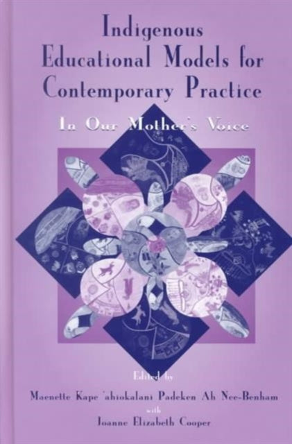 Book cover of: Indigenous Educational Models for Contemporary Practice