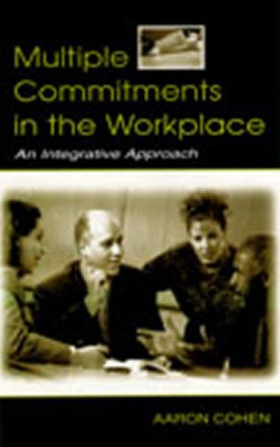 Book cover of: Multiple Commitments in the Workplace. By: Aaron Cohen