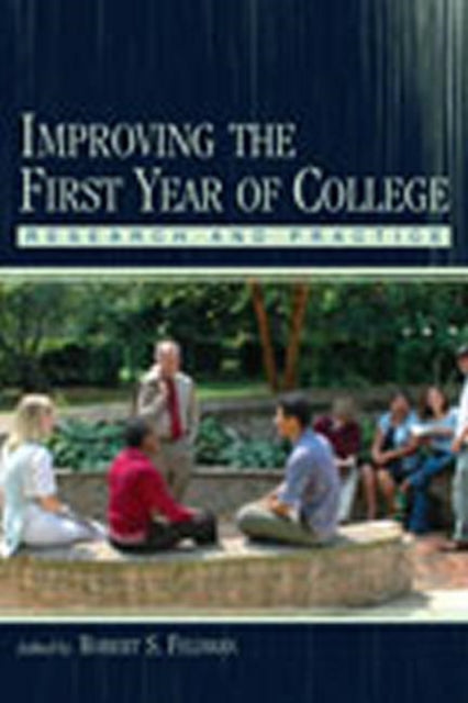Book cover of: Improving the First Year of College. By: Robert S. Feldman