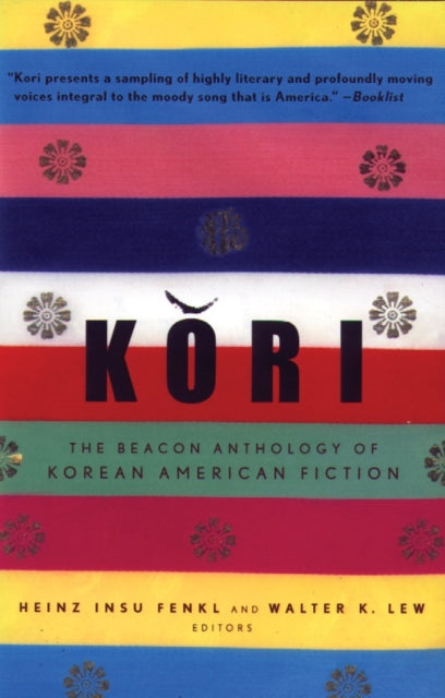 Kori, The Beacon Anthology of Korean American Fiction 9780807059173 Heinz Insu Fenkl