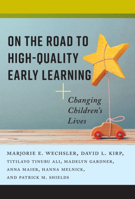 Book cover of: On the Road to High-Quality Early Learning. By: Marjorie E. Wechsler