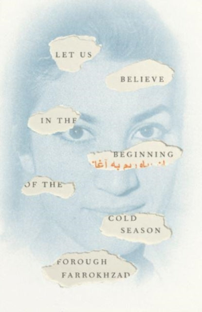 Let Us Believe in the Beginning of the Cold Season, Selected Poems 9780811231657 Forough Farrokhzad