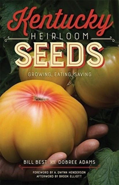Book cover of: Kentucky Heirloom Seeds. By: Bill Best