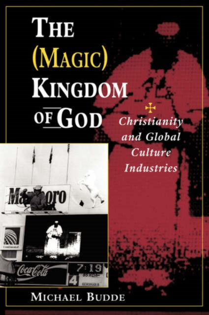 Book cover of: (Magic) Kingdom Of God. By: Michael Budde
