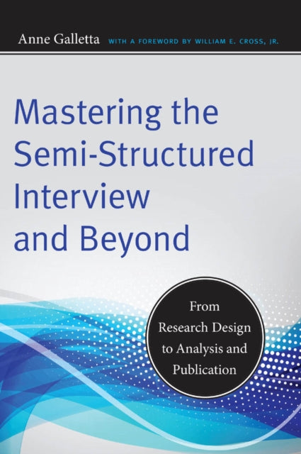 Book cover of: Mastering the Semi-Structured Interview and Beyond