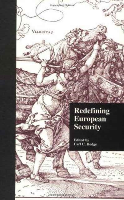 Book cover of: Redefining European Security. By: Carl C. Hodge