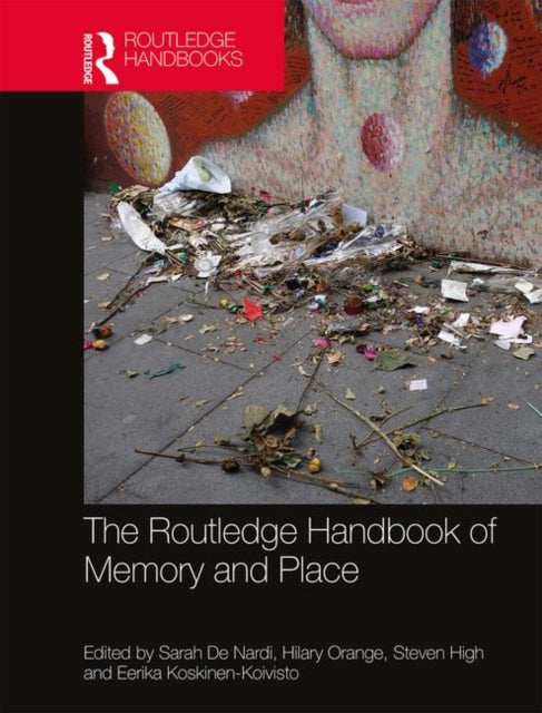 Book cover of: Routledge Handbook of Memory and Place. By: Sarah De Nardi