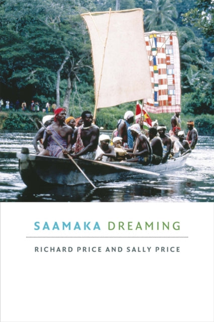 Book cover of: Saamaka Dreaming. By: Richard Price