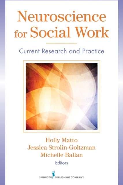 Book cover of: Neuroscience for Social Work. By: Holly C. Matto