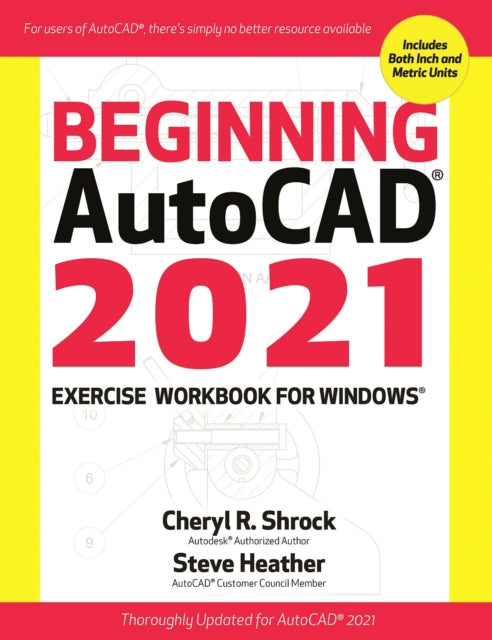 Book cover of: Beginning AutoCAD® 2021 Exercise Workbook. By: Cheryl R. Shrock