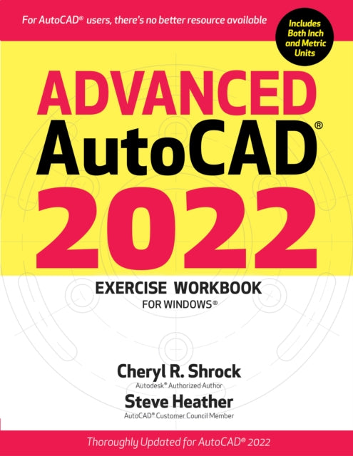 Book cover of: Advanced Autocad(r) 2022 Exercise Workbook. By: Cheryl R. Shrock