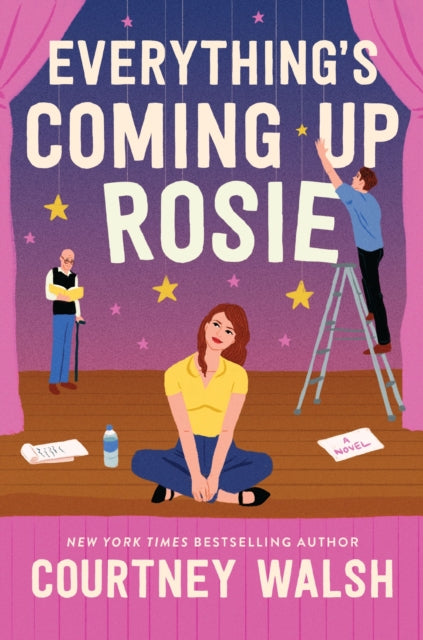 Book cover of: Everything's Coming Up Rosie. By: Courtney Walsh