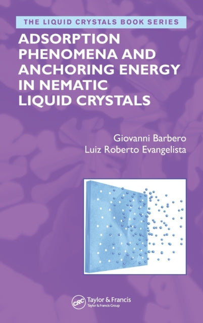 Book cover of: Adsorption Phenomena and Anchoring Energy in Nematic Liquid Crystals. By: Giovanni Barbero