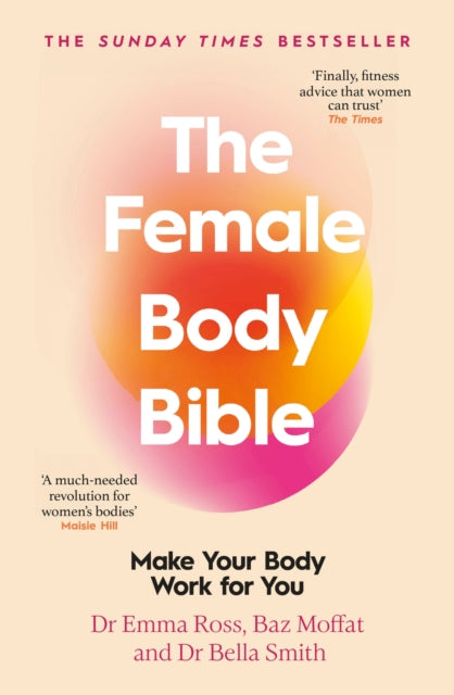 Female Body Bible, A Revolution in Women's Health and Fitness 9780857506733 Emma Ross