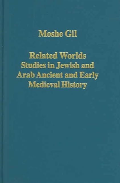 Book cover of: Related Worlds - Studies in Jewish and Arab Ancient and Early Medieval History. By: Moshe Gil