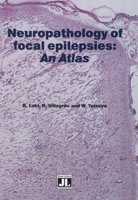 Book cover of: Neuropathology of Focal Epilepsies. By: R. Lahl