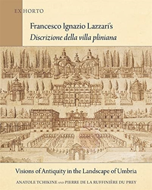 Book cover of: Francesco Ignazio Lazzari’s Discrizione della villa pliniana. By: Anatole Tchikine