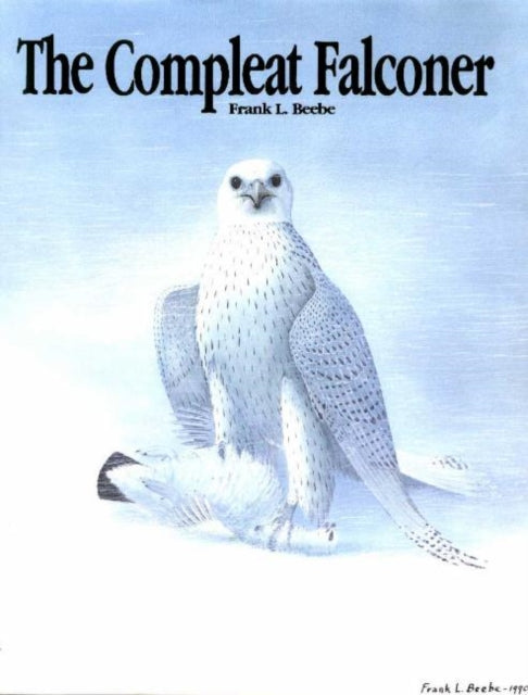Book cover of: Compleat Falconer. By: Frank Beebe