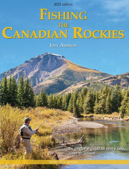 Book cover of: Fishing the Canadian Rockies 2nd Edition. By: Joey Ambrosi