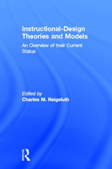 Book cover of: Instructional Design Theories and Models. By: Charles M. Reigeluth
