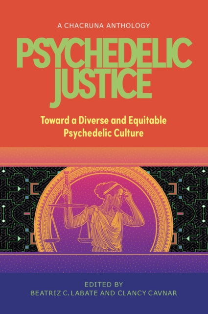 Book cover of: Psychedelic Justice. By: Beatriz Caiuby Labate