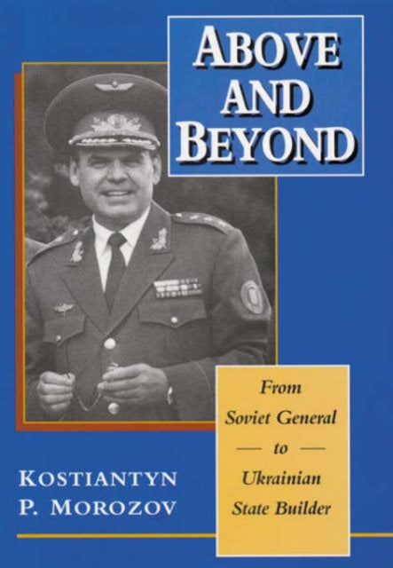 Book cover of: Above and Beyond. By: Kostiantyn P. Morozov