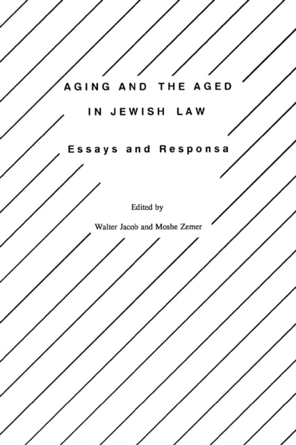 Book cover of: Aging and the Aged in Jewish Law