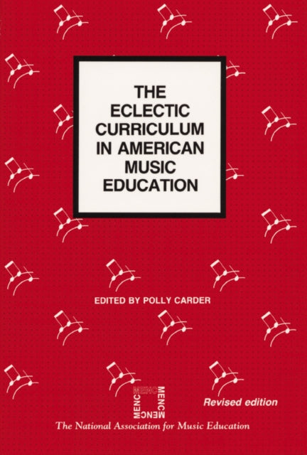 Book cover of: Eclectic Curriculum in American Music Education