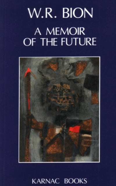 Book cover of: Memoir of the Future. By: Wilfred R. Bion