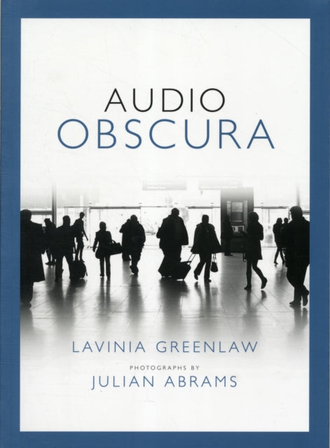 Book cover of: Audio Obscura. By: Lavinia Greenlaw
