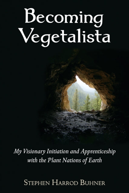 Book cover of: Becoming Vegetalista. By: Stephen Buhner
