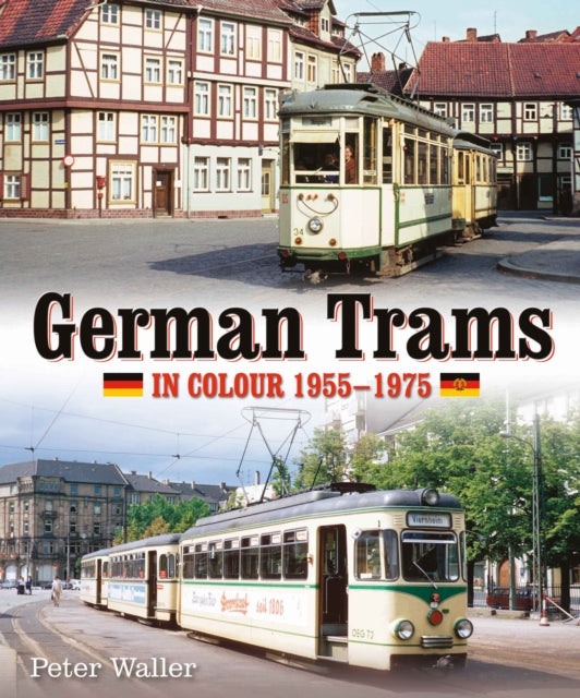 Book cover of: German Trams in Colour 1955-1975