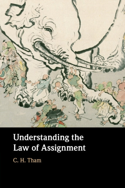 Book cover of: Understanding the Law of Assignment. By: C. H. Tham