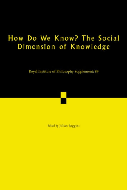 Book cover of: How Do We Know? The Social Dimension of Knowledge: Volume 89. By: Julian Baggini