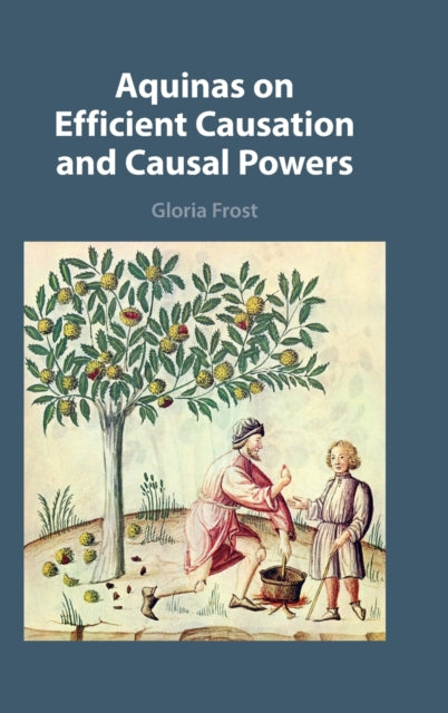 Book cover of: Aquinas on Efficient Causation and Causal Powers. By: Gloria Frost